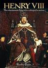 Henry VIII: The Charismatic King Who Reforged a Nation by Kathy Elgin (Paperback, 2013)
