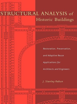 Structural Analysis of Historic Buildings: Restoration, Preservation, and Ad...