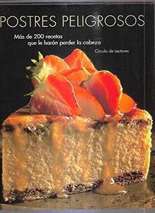 Postres Peligrosos, Mas De 200 Recetas Que Le Haran... | Buch | Zustand sehr gut