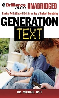 Generation Text: Raising Well-Adjusted Kids in an Age of Insta...