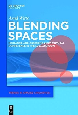 BLENDING SPACES (TRENDS IN APPLIED LINGUISTICS) By Arnd Witte - Hardcover *Mint*