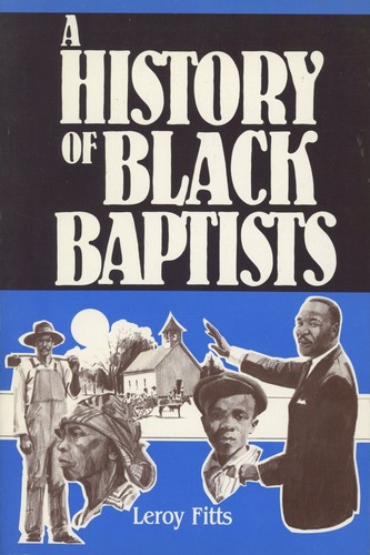 Leroy Fitts / A History of Black Baptists 1st Edition 1985
