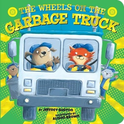 The Wheels on the Garbage Truck, Burton, Jeffrey