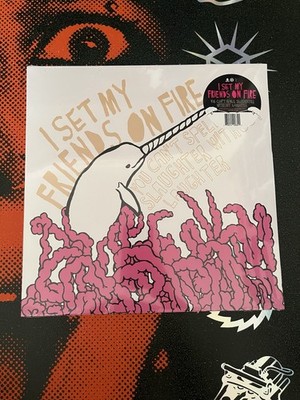 I set my friends on fire vinyl  You can t spell slaughter without laughter 
