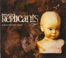 Dawn Of The Replican - Science Fiction Freak - Used CD - C1177z