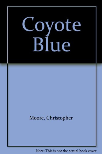 COYOTE BLUE By Christopher Moore *Excellent Condition*