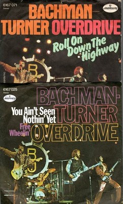 BTO - You Ain't Seen Nothin' Yet / Roll On Down The Highway - 2 x 7'' Single (D)