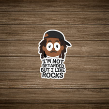 Funny Not Retarded I Like Rocks Sticker - Geology Humor Gift Idea 1801