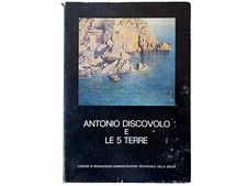 Antonio Discovolo e le 5 Terre. Catalogo della mostra, 1976