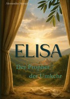 Elisa | Der Prophet Der Umkehr | Alessandra Stumpf | Taschenbuch | 116 S. | 2025