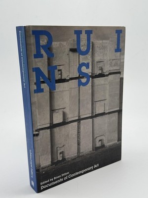 Ruins (Documents of Contemporary Art) Dillon, Brian Softcover First Edition Whit