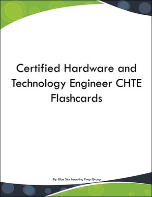 Certified Hardware and Technology Engineer CHTE Flashcards