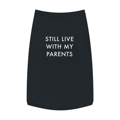 Still Live with my Parents Pet Tank Top