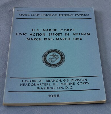 U.S. MARINE CORPS CIVIC ACTION EFFORT IN VIETNAM BY RUSSEL H. STOLFI 1968 SC
