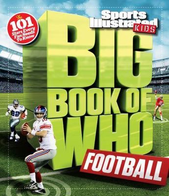 Big Book of WHO Football (Sports Illustrated Kids Big Books) The Editors of Spo