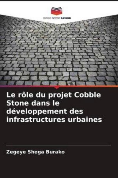 Zegeye Shega Burako / Le RôLe Du Projet Cobble Stone Dans Le D ...9786209479106-image