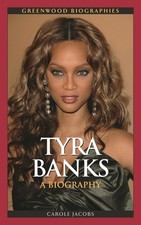 Tyra Banks: A Biography (Greenwood Biographies)