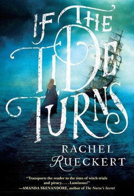 If the Tide Turns: A Thrilling Historical Novel of Piracy and Life After the...