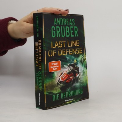 Die Bedrohung / Last Line of Defense Bd.2  |  Andreas Gruber