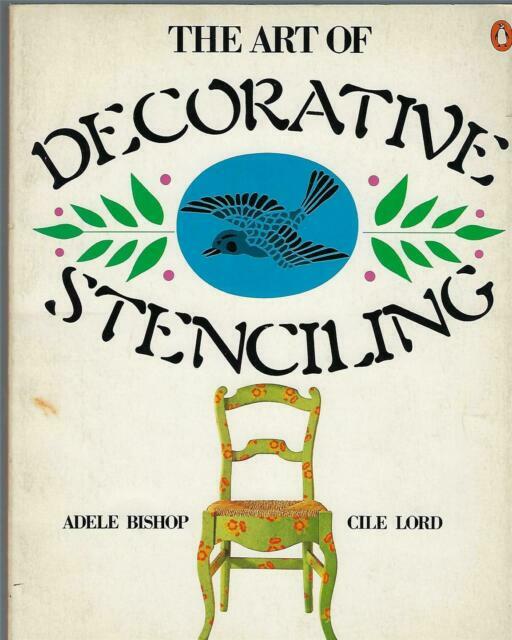 THE ART OF DECORATIVE STENCILING by Cile Lord Adele 1978