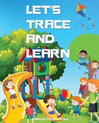 Let's Trace and Learn: Discovering the Joy of Writing and Drawing Through Tracin