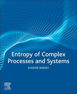 Entropy of Complex Processes and Systems Barsky Paperback Elsevier 9780128216620