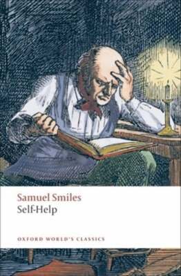 Self-Help: With Illustrations of Character, Conduct, and Perseverance by Smiles