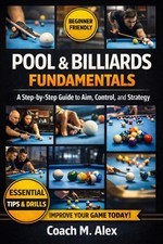 Pool Billiards with Confidence: A Step-by-Step Guide to Aim, Control, and Stra