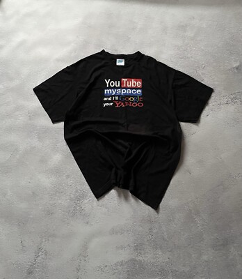 Youtube Myspace and I ll Google Your Yahoo Tee Shirt Humour 90 s