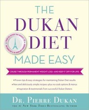 The Dukan Diet Made Easy: Cruise Through Permanent Weight Loss--and Keep It Off 