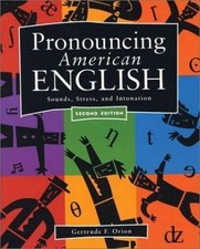 Pronouncing American English : Sounds, Stress, and Intonation by Gertrude F....