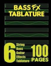 Bass Fx Tablature 6-String Bass Guitar Effects Tablature 100 Pages, Like New ...