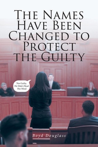 The Names Have Been Changed to Protect the Guilty by Boyd Douglass Paperback Boo