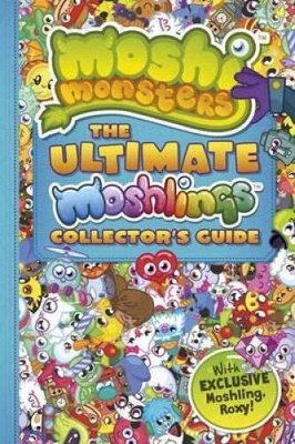 Moshi Monsters: the Ultimate Moshling Collectors Guide - Paperback - GOOD