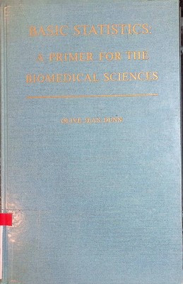 Basic Statistics: A Primer for the Biomedical Sciences Dunn, Olive Jean: