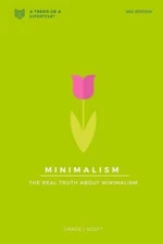 Minimalism: The Real Truth About Minimalism