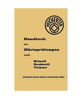 Die Härteprüfungen nach Brinell, Rockwell, Vickers, G. Reicherter