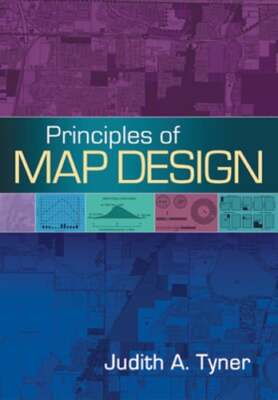 Principles of Map Design by PhD Tyner, Judith A: New