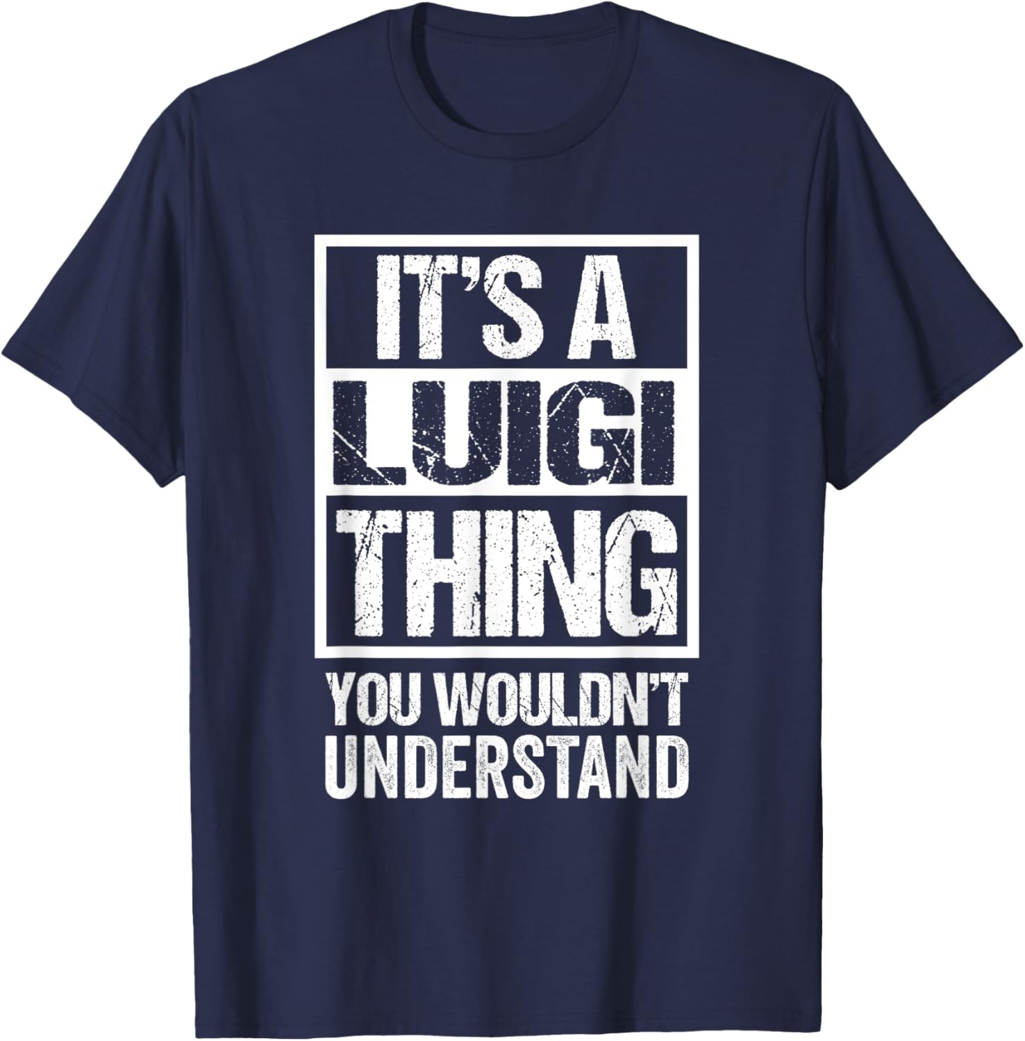 It's A Luigi Thing You Wouldn't Understand First Name Sweatshirt T-shirt