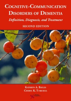 Cognitive-Communication Disorders of Dementia: Definition, Diagnosis, and Treatm