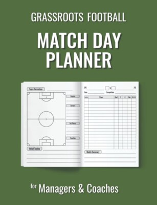 Grassroots Football Match Day Planner: for Managers and Coaches of Saturday & S