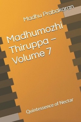 Madhumozhi Thiruppa - Volume 7: Quintessence of Nectar by Madhu Prabakaran Paper