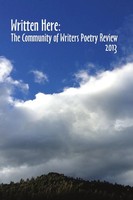 Written Here The Community Of Writers Poetry Review 2013 Community Of Writers
