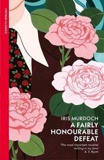 A Fairly Honourable Defeat by Iris Murdoch [Paperback]