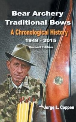 Jorge L Coppen Bear Archery Traditional Bows (Gebundene Ausgabe) (US IMPORT)