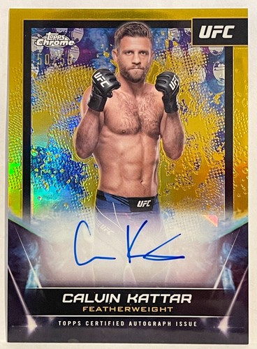 CALVIN KATTAR AUTOGRAPHED 2024 TOPPS UFC CHROME GOLD REFRACTOR 1 OF 50