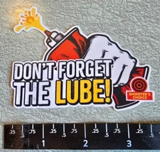 Shooter's Choice Don't Forget the Lube Vinyl Sticker Decal Shot Show
