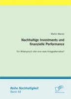 Nachhaltige Investments Und Finanzielle Performance: Ein Widerspruch Oder Eine