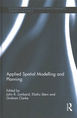 Applied Spatial Modelling and Planning, Hardcover by Lombard, John R. (EDT); ...
