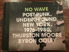 No Wave : Post-Punk. Underground. New York 1976-1980 by Thurston